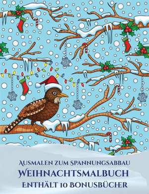 Ausmalen zum Spannungsabbau (Weihnachtsmalbuch) de Jessica Windham