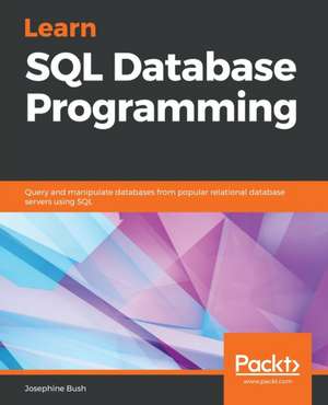 Learn SQL Database Programming de Josephine Bush