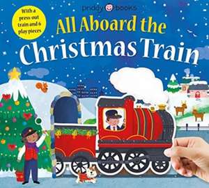 All Aboard The Christmas Train de Priddy Books