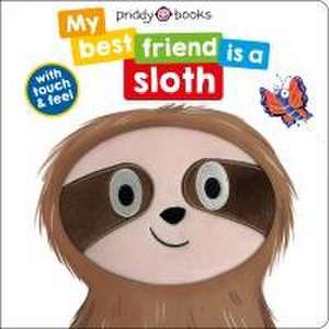 My Best Friend Is A Sloth de Priddy Books