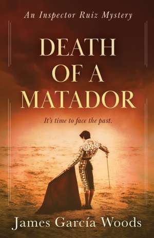 Death of a Matador de James Garcia Woods