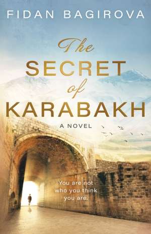 The Secret of Karabakh de Fidan Bagirova