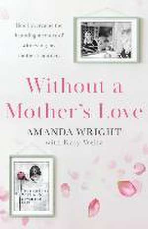 Without a Mother's Love de Amanda. Wright