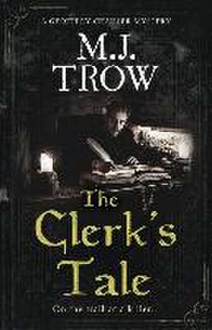 The Clerk's Tale: a gripping medieval murder mystery de M. J. Trow