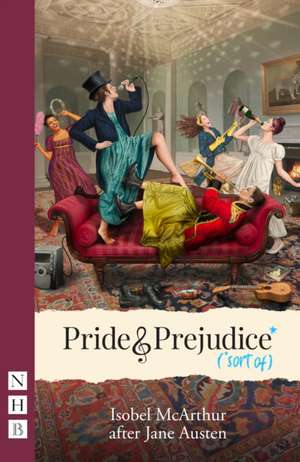 Pride and Prejudice* (*sort of) de Isobel McArthur