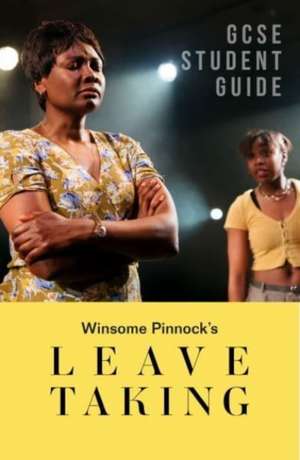 Leave Taking: The GCSE Study Guide de Lynette Carr Armstrong