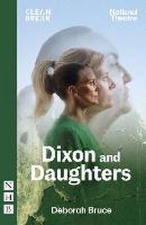 Dixon and Daughters de Deborah Bruce