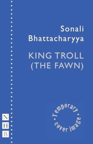 King Troll (The Fawn) de Sonali Bhattacharyya