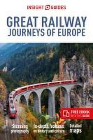 Insight Guides Great Railway Journeys of Europe: Travel Guide with eBook de Insight Guides