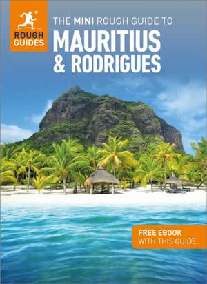 The Mini Rough Guide to Mauritius & Rodrigues: Travel Guide with eBook de Rough Guides