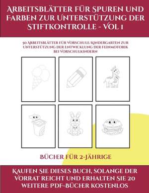 Bücher für 2-Jährige (Arbeitsblätter für Spuren und Farben zur Unterstützung der Stiftkontrolle - Vol 1) de Jessica Windham