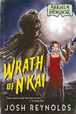 Wrath of N'kai: An Arkham Horror Novel de Josh Reynolds