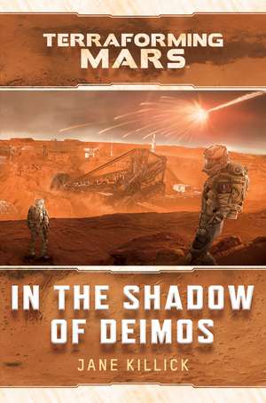 In the Shadow of Deimos: A Terraforming Mars Novel de Jane Killick