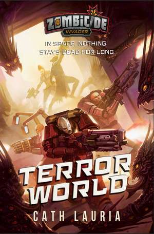 Terror World: A Zombicide: Invader Novel de Cath Lauria