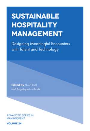 Sustainable Hospitality Management – Designing Meaningful Encounters with Talent and Technology de Huub Ruël