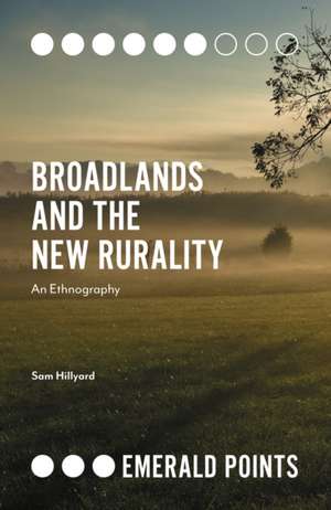 Broadlands and the New Rurality – An Ethnography de Sam Hillyard