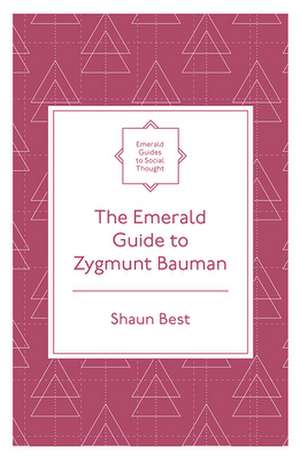 The Emerald Guide to Zygmunt Bauman de Shaun Best