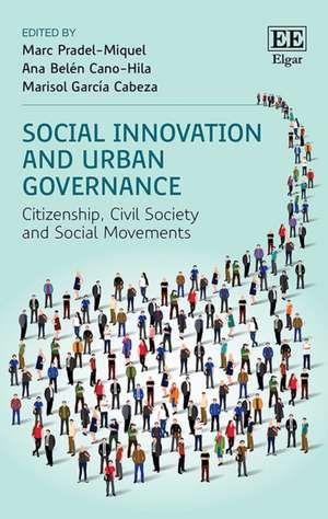 Social Innovation and Urban Governance – Citizenship, Civil Society and Social Movements de Marc Pradel–miquel