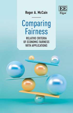 Comparing Fairness – Relative Criteria of Economic Fairness with Applications de Roger A. Mccain