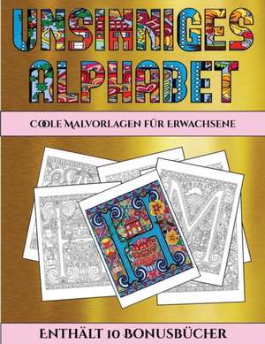 Coole Malvorlagen für Erwachsene (Unsinniges Alphabet) de Jessica Windham