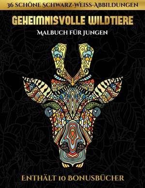 Malbuch für Jungen (Geheimnisvolle Wildtiere) de Jessica Windham