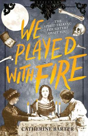 We Played With Fire de Catherine Barter