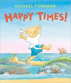 Happy Times! de Michael Foreman