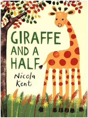 Giraffe and a Half de Nicola Kent