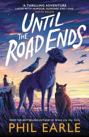 Until the Road Ends de Phil Earle