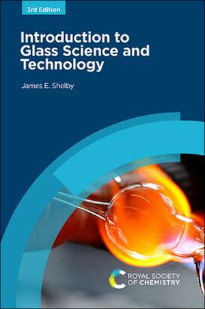 Introduction to Glass Science and Technology de James E Shelby