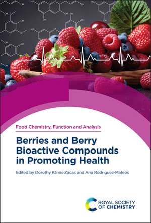 Berries and Berry Bioactive Compounds in Promoting Health de Dorothy Klimis-Zacas