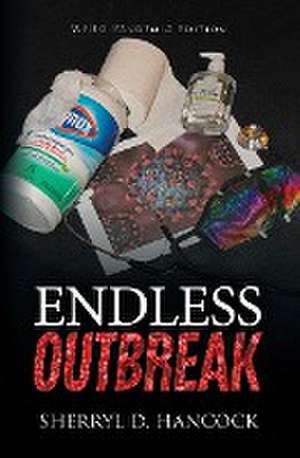 Endless Outbreak de Sherryl D. Hancock