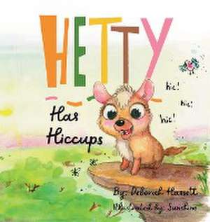 Hetty Has Hiccups de Deborah Hassett