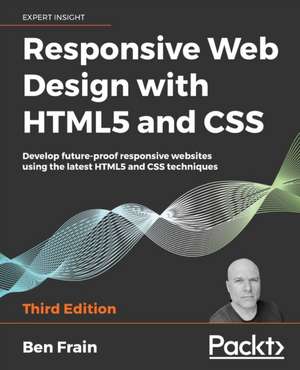 Responsive Web Design with HTML5 and CSS de Ben Frain