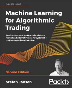 Machine Learning for Algorithmic Trading - Second Edition de Stefan Jansen