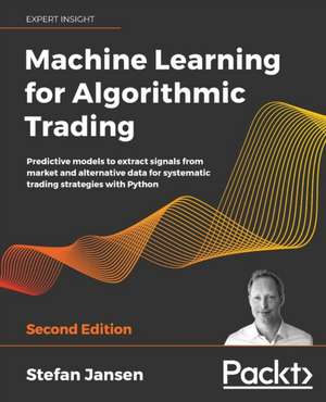 Machine Learning for Algorithmic Trading de Stefan Jansen