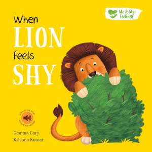 When Lion Feels Shy de Gemma Cary