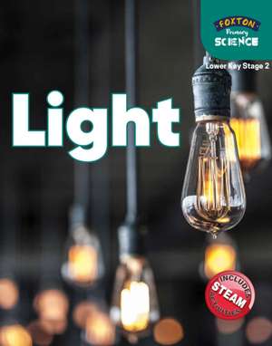 Foxton Primary Science: Light (Lower KS2 Science) de Nichola Tyrrell