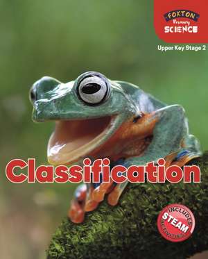 Foxton Primary Science: Classification (Upper KS2 Science) de Nichola Tyrrell