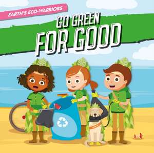 Go Green for Good de Shalini Vallepur