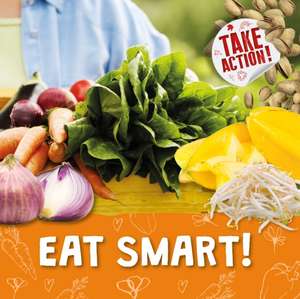 Eat Smart! de Kirsty Holmes