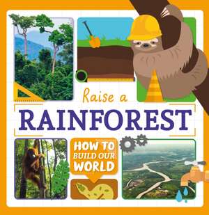 Raise a Rainforest de William Anthony