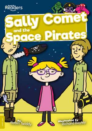 Sally Comet and the Space Pirates de Robin Twiddy