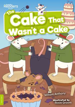 The Cake That Wasn't a Cake de William Anthony