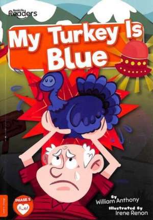 My Turkey Is Blue de William Anthony