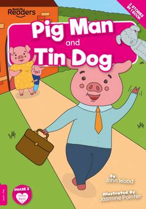 Pig Man and Tin Dog de John Wood