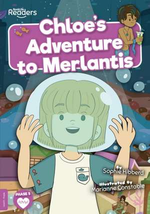 Chloe's Adventure to Merlantis de Sophie Hibberd