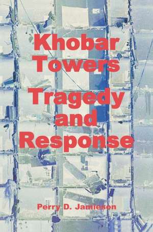 Khobar Towers de Perry D. Jamieson