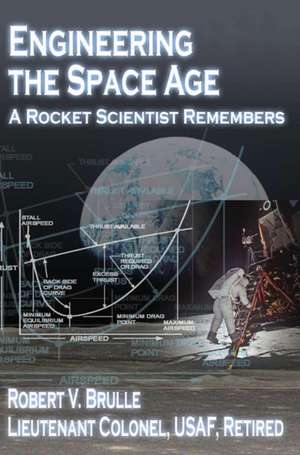 Engineering the Space Age de Robert V. Brulle