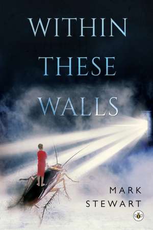 Within These Walls de Mark Stewart Stewart